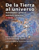 De la Tierra al universo: Astronomía general teórica y práctica. 2.ª edición De la Tierra al universo: Astronomía general teórica y práctica. 2.ª edición