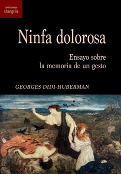 Cover Ninfa dolorosa : ensayo sobre la memoria de un gesto