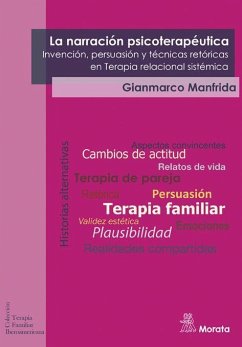 La narración psicoterapéutica : invención, persuasión y técnicas retóricas en terapia relacional sistémica - Manfrida, Gianmarco