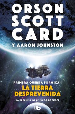 La tierra desprevenida - Card, Orson Scott; Johnston, Aaron