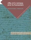 No m'à romasa sinó la honestat : Rere la petja d'una innovació lingüística en el pas del català antic al modern