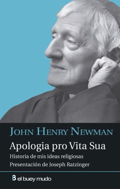 Apologia pro Vita Sua : historia de mis ideas religiosas - Newman, John Henry