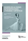Mujeres en la ciudad: representaciones literarias y artísticas Mujeres en la ciudad: representaciones literarias y artísticas