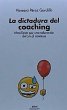 La dictadura del coaching : manifiesto... - Bild 1