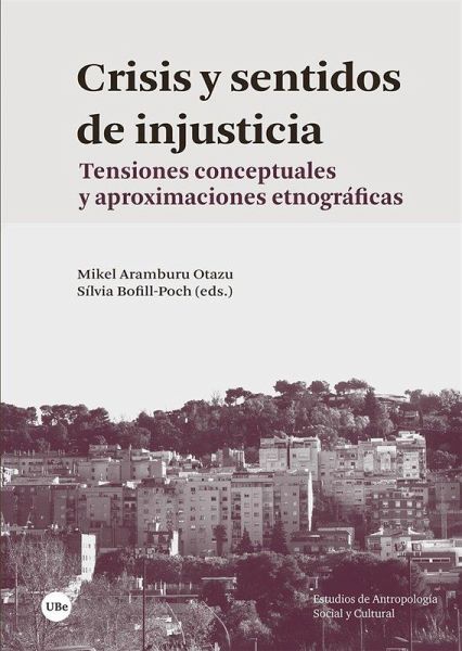 Crisis y sentidos de injusticia : tensiones conceptuales y aproximaciones etnográficas