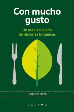 Cover Con mucho gusto : un menú cuajado de historias botánicas