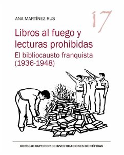 Cover Libros al fuego y lecturas prohibidas : el bibliocausto franquista, 1936-1948