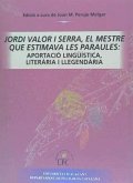 Jordi Valor i Serra : el mestre que estimava les paraules : aportació lingüística, literària i llegendària