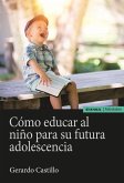 Cómo educar al niño para su futura adolescencia