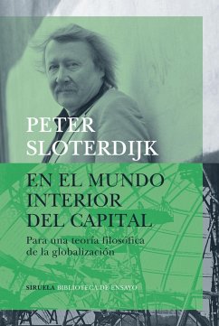 En el mundo interior del capital : para una teoría filosófica de la globalización - Sloterdijk, Peter