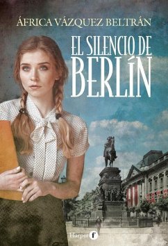 El Silencio de Berlín (the Silence of Berlin - Spanish Edition) - Vázquez Beltrán, África