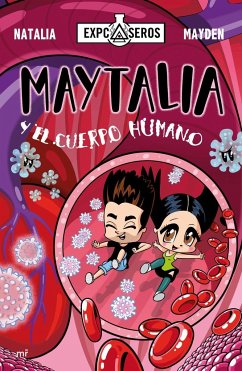 Maytalia y el cuerpo humano - Machuca Tello, Natalia; Cibantos Muñoz, Jesús; Natalia; Mayden