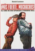 ¡Más fuerte, muchachos! : el cine de Bud Spencer & Terence Hill