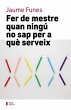 Fer de mestre quan sembla que ningú no... - Bild 1
