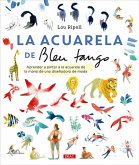La acuarela de Bleu Tango La acuarela de Bleu Tango