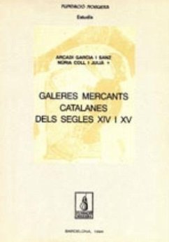 Galeres mercants catalanes dels segles XIV i XV - Garcia i Sanz, Arcadi; Col Julia, Nuria