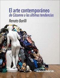 El arte contemporáneo : de Cézanne a las últimas tendencias - Barilli, Renato