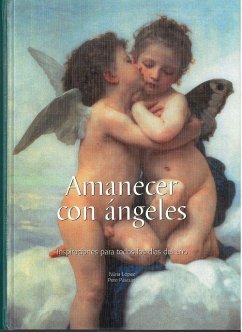 Amanecer con ángeles : inspiraciones para todos los días del año - López Antón, Nuria; Pascuet Mas, Pere