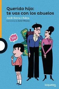 Querido hijo : te vas con los abuelos - Sierra I Fabra, Jordi