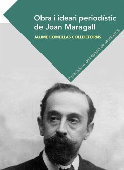 Obra i ideari periodístic de Joan Maragall - Comellas, Jaume; Comellas Colldeforns, Jaume