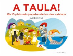 A taula! : Els 10 plats més populars de la cuina catalana - Gubianas Escudé, Jaume