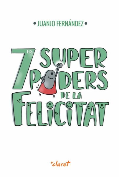 Els 7 superpoders de la felicitat Els 7 superpoders de la felicitat