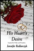 His Heart's Desire ~ Inspired by Pride and Prejudice (eBook, ePUB) His Heart's Desire ~ Inspired by Pride and Prejudice (eBook, ePUB)