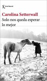 Solo nos queda esperar lo mejor Solo nos queda esperar lo mejor