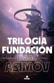 Trilogía Fundación (Edición Ilustrada) / The Foundation Trilogy (Illustrated Edition)