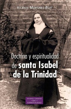 DOCTRINA Y ESPIRITUALIDAD DE SANTA ISABEL DE LA TRINIDAD DOCTRINA Y ESPIRITUALIDAD DE SANTA ISABEL DE LA TRINIDAD