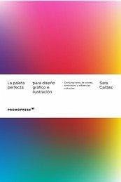 Cover LA PALETA PERFECTA PARA DISEÑO GRÁFICO E ILUSTRACIÓN