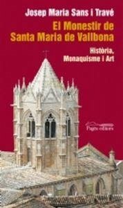 Cover El Monestir de Santa Maria Vallbona : Historia Monarquisme i Art