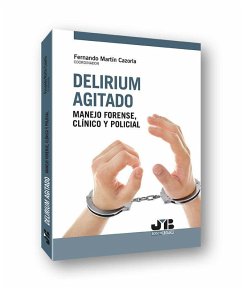 Cover Delirium agitado : manejo forense, clínico y policial
