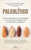 PALEOLITICO DE LOS PRIMEROS POBLADORES AL OCASO NEANDERTAL PALEOLITICO DE LOS PRIMEROS POBLADORES AL OCASO NEANDERTAL