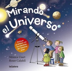 Mirando el universo - Calafell I Serra, Roser; Usart Rodríguez, Mònica