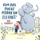 COM HAS POGUT PERDRE UN ELEFANT? COM HAS POGUT PERDRE UN ELEFANT?