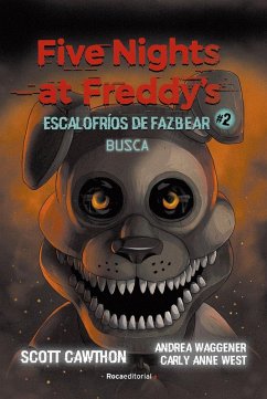 Five Nights at Freddy's. Escalofríos de Fazbear #2. Busca