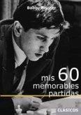 MIS 60 MEMORABLES PARTIDAS MIS 60 MEMORABLES PARTIDAS