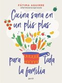 Cocina sana en un plis plas para toda la familia Cocina sana en un plis plas para toda la familia