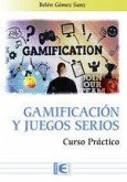 GAMIFICACION Y JUEGOS SERIOS CURSO PRACTICO GAMIFICACION Y JUEGOS SERIOS CURSO PRACTICO