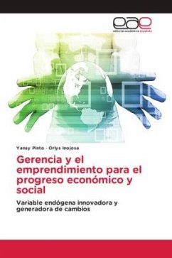 Gerencia y el emprendimiento para el progreso económico y social - Pinto, Yansy;Inojosa, Orlys