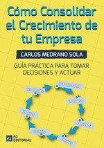 Cover Cómo consolidar el crecimiento de tu empresa: Guía práctica para tomar decisiones y actuar