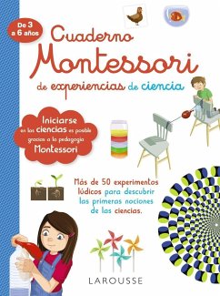 Cuaderno Montessori de experiencias de ciencia - Larousse Editorial