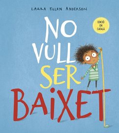 No vull ser baixet - Anderson, Laura Ellen