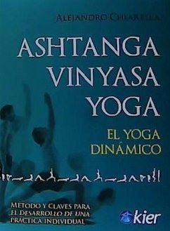 Ashtanga vinyasa yoga : el yoga dinámico - Chiarella, Alejandro