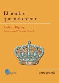 HOMBRE QUE PUDO REINAR, EL - LETRA GRANDE