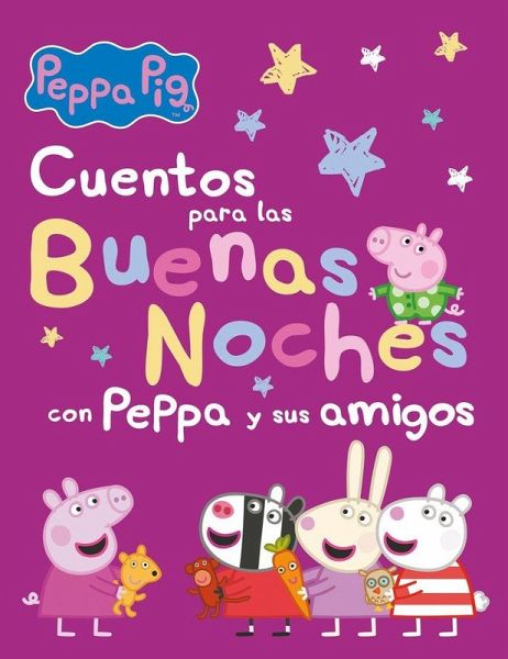 Cuentos para las buenas noches con Peppa y sus amigos Cuentos para las buenas noches con Peppa y sus amigos