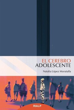 El cerebro adolescente - López Moratalla, Natalia