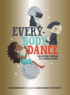 Everybody dance : una historia ilustrada de la música de baile - Monteagudo Duro, Susana; Colomer, Marta