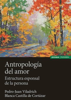 Antropología del amor : estructura esponsal de la persona - Viladrich Bataller, Pedro-Juan; Castilla, Blanca